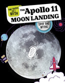 The Apollo 11 Moon Landing : Spot the Myths-9781398256545