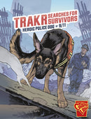 Trakr Searches for Survivors : Heroic Police Dog of 9/11-9781398257139