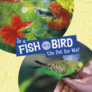 Is a Fish or a Bird the Pet for Me?-9781398258020