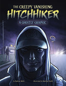 The Creepy Vanishing Hitchhiker : A Ghostly Graphic-9781398258228