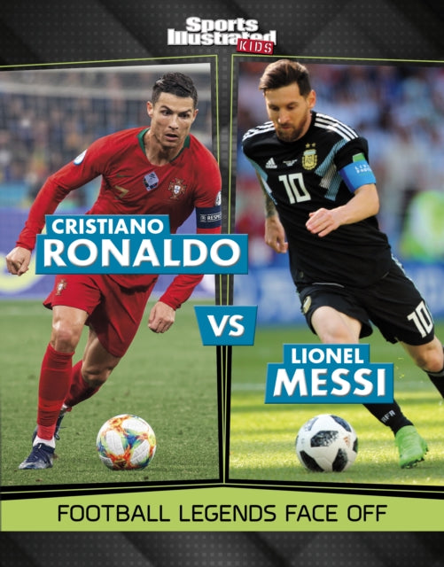 Cristiano Ronaldo vs Lionel Messi : Football Legends Face Off-9781398258648