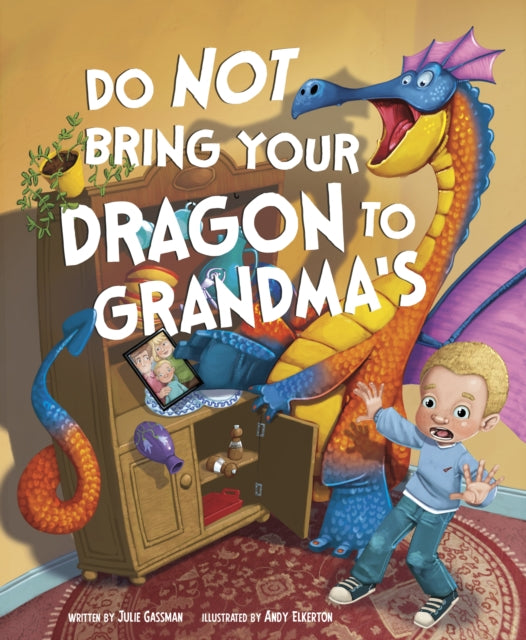 Do Not Bring Your Dragon to Grandma's-9781398258716