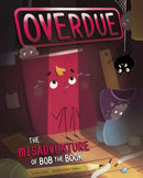 Overdue: The Misadventure of Bob the Book-9781398258730