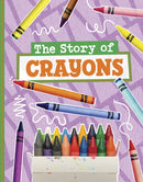 The Story of Crayons-9781398258884