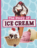 The Story of Ice Cream-9781398258891