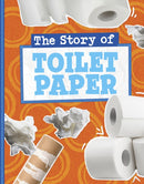 The Story of Toilet Paper-9781398258907