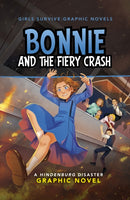 Bonnie and the Fiery Crash : A Hindenburg Disaster Graphic Novel-9781398259430