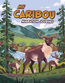My Caribou Migration Journey-9781398260696