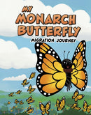 My Monarch Butterfly Migration Journey-9781398260719