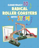 Construct 10 Radical Roller Coasters with STEM-9781398260832