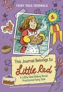 This Journal Belongs to Little Red : A Little Red Riding Hood Fractured Fairy Tale-9781398261129