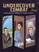 Undercover Combat : Courageous Spies of World War I-9781398261273