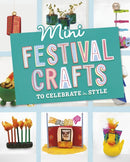 Mini Festival Crafts to Celebrate in Style-9781398261433