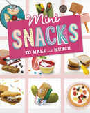 Mini Snacks to Make and Munch-9781398261457