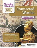 Changing Histories for KS3: Connected Worlds, c.1000-c.1600-9781398307032