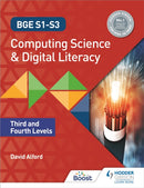 BGE S1-S3 Computing Science and Digital Literacy: Third and Fourth Levels-9781398313217