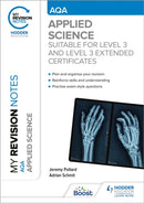 My Revision Notes: AQA Applied Science : Suitable for Level 3 and Level 3 Extended Certificates-9781398317628