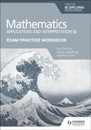 Exam Practice Workbook for Mathematics for the IB Diploma: Applications and interpretation SL-9781398321892