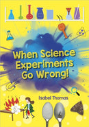 Reading Planet: Astro - When Science Experiments Go Wrong! - Earth/White band-9781398324121