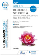 My Revision Notes: AQA GCSE (9-1) Religious Studies Specification A Christianity, Buddhism and the Religious, Philosophical and Ethical Themes-9781398324503