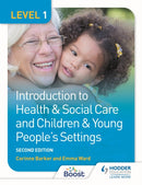 Level 1 Introduction to Health & Social Care and Children & Young People's Settings, Second Edition-9781398327368