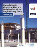 Foundation in Construction and Building Services Engineering: Core (Wales) : For City & Guilds / EAL-9781398328051