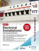The City & Guilds Textbook: Book 2 Electrical Installations, Second Edition: For the Level 3 Apprenticeships (5357 and 5393), Level 3 Advanced Technical Diploma (8202), Level 3 Diploma (2365) & T Leve-9781398361607