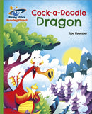 Reading Planet - Cock-a-Doodle Dragon - Green: Galaxy-9781398363472
