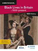A new focus on...Black Lives in Britain, c.1500-present for KS3 History-9781398363755