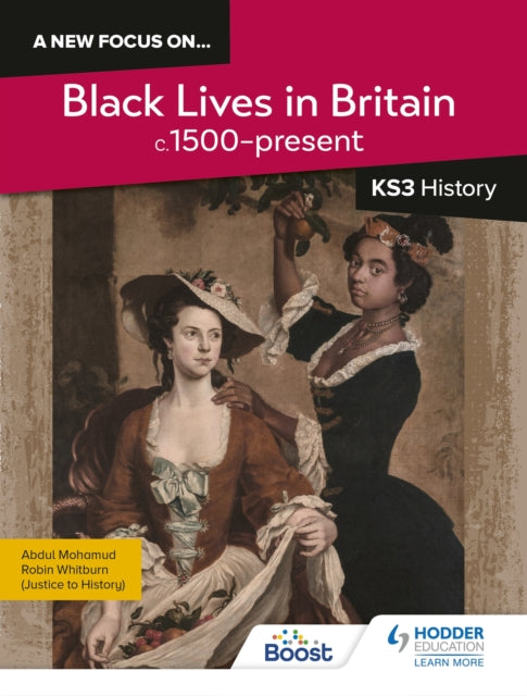 A new focus on...Black Lives in Britain, c.1500-present for KS3 History-9781398363755