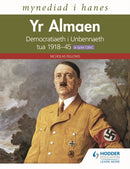 Mynediad i Hanes: Yr Almaen: Democratiaeth i Unbennaeth tua 1918-45 ar gyfer CBAC (Access to History: Germany: Democracy to Dictatorship c.1918-1945 for WJEC Welsh-language edition)-9781398364103