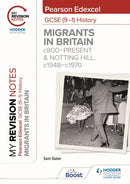 My Revision Notes: Pearson Edexcel GCSE (9-1) History: Migrants in Britain, c800-present and Notting Hill, c1948-c1970-9781398368187