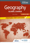 Geography for the IB Diploma SL and HL Core: Prepare for Success : Global change-9781398368934