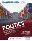 Pearson Edexcel A Level Politics: UK Government and Politics, Political Ideas and Global Politics-9781398369153