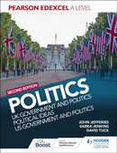 Pearson Edexcel A Level Politics 2nd edition: UK Government and Politics, Political Ideas and US Government and Politics-9781398369160