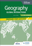 Geography for the IB Diploma HL Core Extension: Prepare for Success : Global interactions-9781398369191