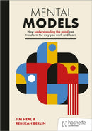 Mental Models: How understanding the mind can transform the way you work and learn-9781398369689