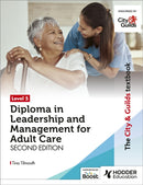 The City & Guilds Textbook Level 5 Diploma in Leadership and Management for Adult Care: Second Edition-9781398379336