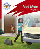 Reading Planet: Rocket Phonics - Target Practice - Vet Mum - Red A-9781398381780