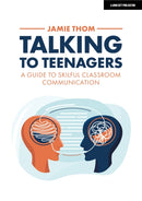 Talking to Teenagers: A guide to skilful classroom communication-9781398386501