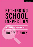 Rethinking school inspection: Is there a better way?-9781398387461