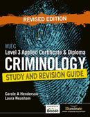 WJEC Level 3 Applied Certificate & Diploma Criminology: Study and Revision Guide - Revised Edition-9781398388000
