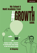 My School & Multi Academy Trust Growth Guide-9781398388789