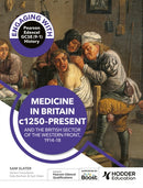 Engaging with Pearson Edexcel GCSE (9-1) History: Medicine in Britain, c1250-present and The British sector of the Western Front, 1914-18-9781398389229