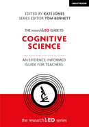 The researchED Guide to Cognitive Science: An evidence-informed guide for teachers-9781398389755