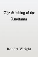 The Sinking of the Lusitania-9781398402409