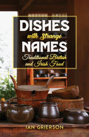 Dishes with Strange Names : Traditional British and Irish Food-9781398403208