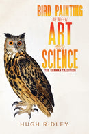 Bird Painting Between Art and Science : The German Tradition-9781398425934