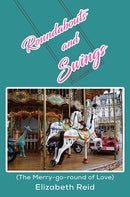Roundabouts and Swings : (The Merry-go-round of Love)-9781398431027