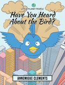 Little Planet People: Have You Heard About the Bird?-9781398436541
